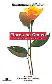 Livro Flores na Chuva e Outros Contos Autor Pilcher, Rosamunde (2013) [usado]