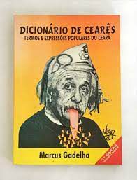 Livro Dicionário de Cearês: Termos e Expressões Populares do Ceará Autor Gadelha, Marcus (2000) [usado]