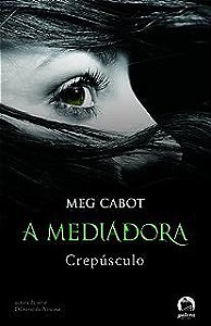 Livro a Mediadora Vol. 6 - Crepúsculo Autor Cabot, Meg (2010) [usado]
