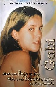 Livro Gabi - Mais um Anjo no Céu Mais Uma Estrela a Brilhar no Firmamento Autor Tanajura, Zoraide Vieira Brito (2004) [usado]