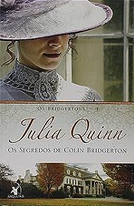 Livro os Segredos de Colin Bridgerton - os Bridgertons - 4 Autor Quinn, Julia (2016) [usado]