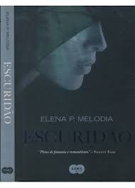 Livro Escuridão Autor Melodia, Elena P. (2010) [usado]