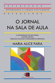 Livro o Jornal na Sala de Aula Autor Faria, Maria Alice (1996) [usado]