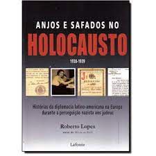 Livro Anjos e Safados no Holocausto 1938-1939 Autor Lopes, Roberto (2012) [usado]