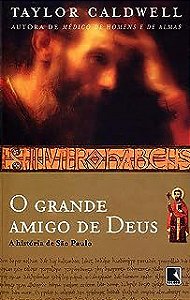 Livro o Grande Amigo de Deus - a História de São Paulo Autor Caldwell, Taylor (2006) [usado]