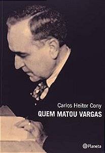 Livro Quem Matou Vargas Autor Cony, Carlos Heitor (2004) [usado]