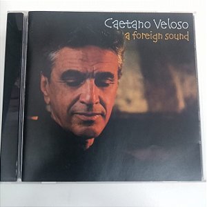 Cd Caetano Veloso - a Foreigh Sound Interprete Cateano Veloso (2004) [usado]