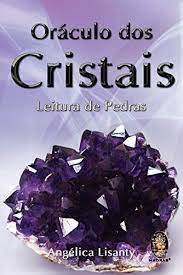 Livro Oráculo dos Cristais: Leitura de Pedras Autor Lisanty, Angélica (2009) [usado]