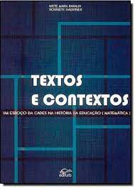 Livro Textos e Contextos: um Esboço de Cades na História da Educação (matemática) Autor Baraldi, Ivete Maria e Rosinéte (2013) [usado]