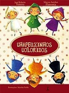 Livro Chapeuzinhos Coloridos Autor Torero, José Roberto (2010) [usado]