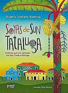 Livro Soyas de Sun Tataluga: Histórias que Me Contaram em São Tomé e Príncipe Autor Barbosa, Rogério Andrade (2015) [usado]