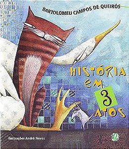 Livro História em 3 Atos Autor Queirós, Bartolomeu Campos de (2007) [usado]
