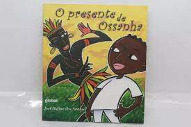 Livro o Presente de Ossanha Autor Santos, Joel Rufino dos (2006) [usado]