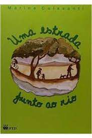 Livro Uma Estrada Junto ao Rio Autor Colasanti, Marina (2005) [usado]