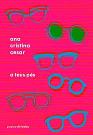 Livro Teus Pés, a Autor Cesar, Ana Cristina (2016) [usado]