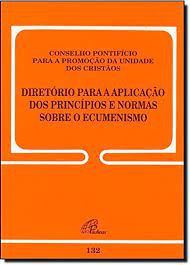 Livro Diretório para a Aplicação dos Princípios e Normas sobre o Ecumenismo Autor Desconhecido (2000) [usado]