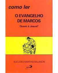 Livro Como Ler o Evangelho de Marcos - Quem é Jesus? Autor Balancin, Euclides Martins (2003) [usado]