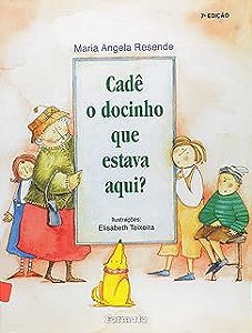 Livro Cadê o Docinho que Estava Aqui? Autor Resende, Maria Angela (1996) [usado]