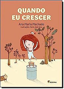 Livro Quando Eu Crescer... Autor Machado, Ana Maria (2013) [usado]