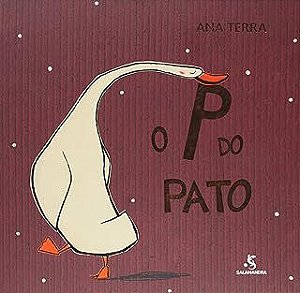 Livro o P do Pato Autor Terra, Ana (2014) [usado]