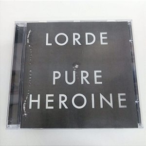 Cd Lorde - Pure Heroine Interprete Lorde (2013) [usado]