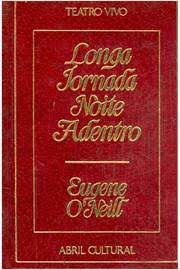 Livro Longa Jornada Noite Adentro - Teatro Vivo Autor O''neill, Eugene (1977) [usado]