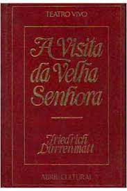 Livro a Visita da Velha Senhora- Teatro Vivo Autor Durrenmatt, Friedrich (1976) [usado]