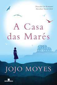 Livro a Casa das Marés Autor Moyes, Jojo (2015) [usado]