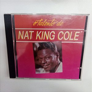 Cd Nat King Cole - o Talento de Nat King Cole Interprete Nat King Cole (1996) [usado]