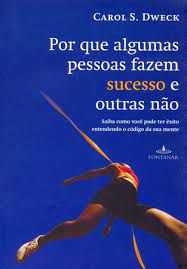 Livro por que Algumas Pessoas Fazem Sucesso e Outras Não Autor Dweck, Carols. (2008) [usado]
