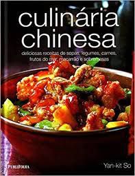 Livro Culinária Chinesa: Deliciosas Receitas de Sopas, Legumes, Carnes, Frutos do Mar, Macarrão e Sobremesas Autor So, Yan-kit (2011) [usado]