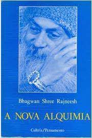 Livro a Nova Alquimia Autor Rajneesh, Bhagwan Shree (1985) [usado]