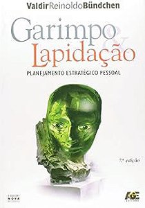 Livro Garimpo e Lapidação: Planejamento Estratégico Pessoal Autor Bundchen, Valdir Reinoldo (2010) [usado]