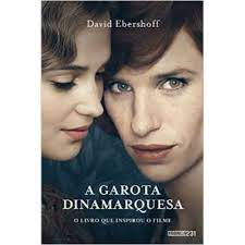 Livro a Garota Dinamarquesa- o Livro que Inspirou o Filme Autor Ebershoff, David (2016) [usado]