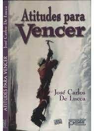 Livro Atitudes para Vencer Autor Lucca, José Carlos de (2007) [usado]
