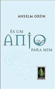 Livro És um Anjo para mim Autor Grun, Anselm (2013) [usado]