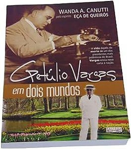 Livro Getúlio Vargas em Dois Mundos Autor Canutti, Wanda A. (2009) [usado]