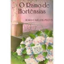 Livro o Ramo de Hortênsias Autor Pecci, João Carlos (1986) [usado]