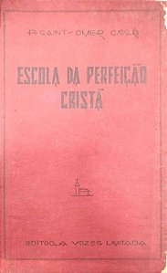 Livro Escola da Perfeição Cristã Autor Saint-omer C.ss.r., Pe. (1955) [usado]