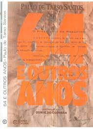 Livro 64 e Outros Anos Autor Santos, Paulo de Tarso (1984) [usado]