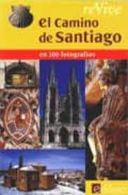 Livro El Camino de Santiago- En 300 Fotografías Autor Alonso, Melchor (2004) [usado]