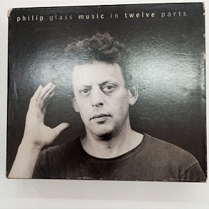 Cd Philip Glass Music In Twelve Parts Interprete Philip Glass (1996) [usado]