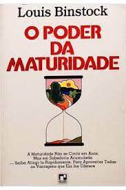 Livro o Poder da Maturidade Autor Binstock, Louis (1969) [usado]
