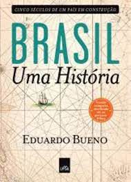 Livro Brasil: Uma História - Cinco Séculos de um País em Construção Autor Bueno, Eduardo (2020) [usado]