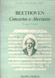 Livro Beethoven - Concertos e Aberturas Autor Fiske, Roger (1983) [usado]
