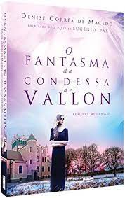 Livro o Fantasma da Condessa de Vallon Autor Macedo, Denise Corrêa de (2013) [usado]