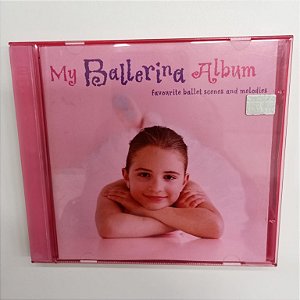 Cd My Ballerina Album Favoritte Ballet Scenes And Melodies / Album com Dois Cds Interprete Varios (2012) [usado]