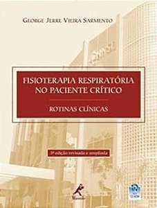 Livro Fisioterapia Respiratória no Paciente Crítico- Rotinas Clínicas Autor Sarmento, George Jerre Vieira (2010) [usado]
