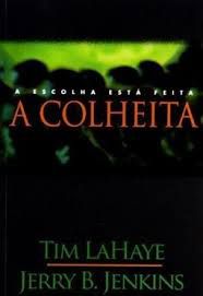 Livro a Colheita : a Escolha Está Feita Autor Lahaye, Tim (2004) [usado]