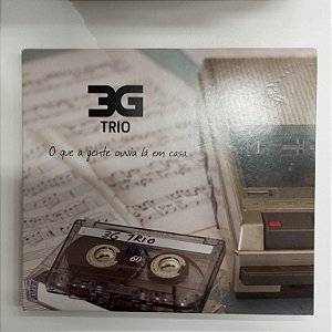 Cd 3g Trio - o que a Gente Ouvia Lá em Casa Interprete 3g Trio [usado]